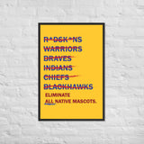 Eliminate All Native Mascots - Framed Photo Paper Poster