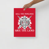 Kill the Pipelines - Matte Poster