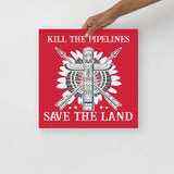 Kill the Pipelines - Matte Poster