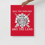 Kill the Pipelines - Matte Poster