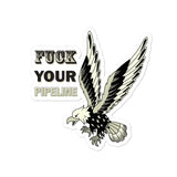 Fuck Your Pipeline- Bubble-free stickers