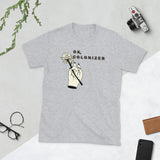 OK, Colonizer - Short-Sleeve Unisex T-Shirt