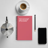 There's Not Enough Sage in the World for This Bullshit - Spiral notebook