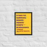 Eliminate All Native Mascots - Framed Photo Paper Poster