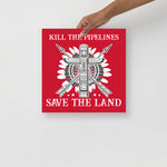 Kill the Pipelines - Matte Poster