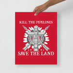 Kill the Pipelines - Matte Poster