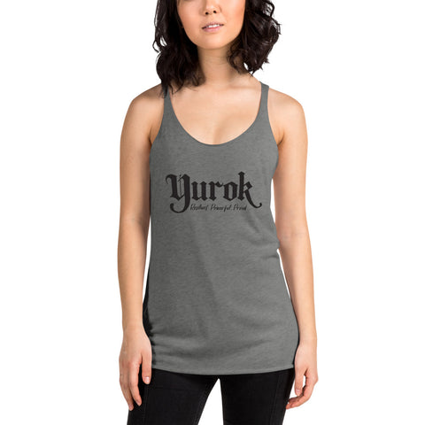 Yurok - Resilient, Powerful, Proud - Women's Racerback Tank