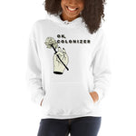 OK, Colonizer - Unisex Hoodie