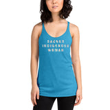 SACRED Indigenous Woman - Women's Racerback Tank