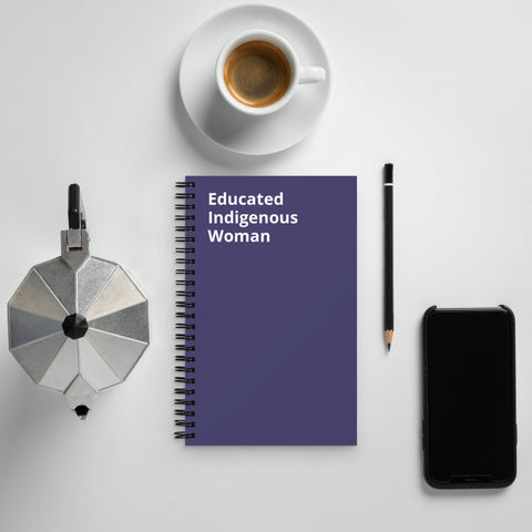 Educated Indigenous Woman - Spiral notebook