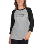 I am my mother's savage daughter - 3/4 sleeve raglan shirt