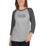 I am my mother's savage daughter - 3/4 sleeve raglan shirt