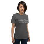 Your Grandma was NOT a "Cherokee Princess" - Unisex T-Shirt