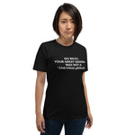 Your Grandma was NOT a "Cherokee Princess" - Unisex T-Shirt