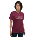 Your Grandma was NOT a "Cherokee Princess" - Unisex T-Shirt